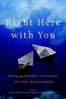 Right Here with You: Bringing Mindful Awareness... 1590309049 Book Cover