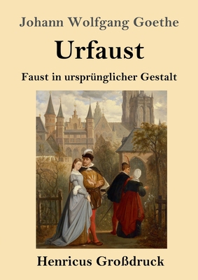Urfaust (Großdruck): Faust in ursprünglicher Ge... [German] 3847842153 Book Cover