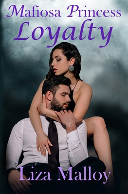 Mafiosa Princess- Loyalty 1950478394 Book Cover