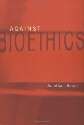 Against Bioethics 0262025965 Book Cover