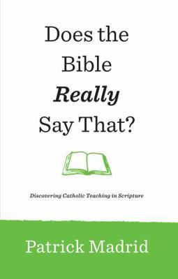 Does the Bible Really Say That? Discovering Cat... 1635823773 Book Cover