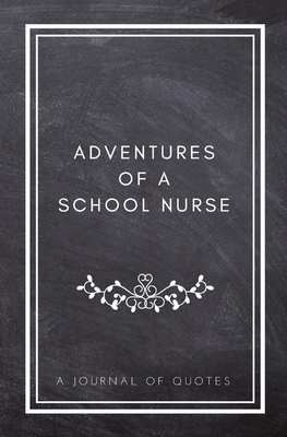 Adventures of A School Nurse: A Journal of Quot... 172078955X Book Cover