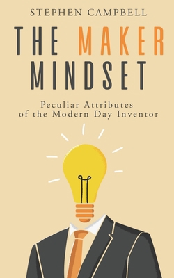 The Maker Mindset: Peculiar Attributes of the M... B0BHL2XFHY Book Cover