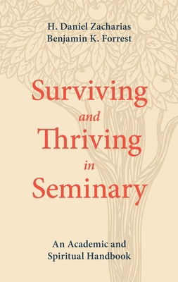 Surviving and Thriving in Seminary: An Academic... 1577997786 Book Cover