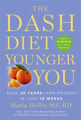 The Dash Diet Younger You: Shed 20 Years--And P... 1455554545 Book Cover