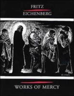 Fritz Eichenberg Works of Mercy 1570755523 Book Cover