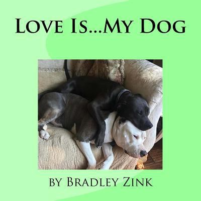 Love Is...My Dog 1974546330 Book Cover
