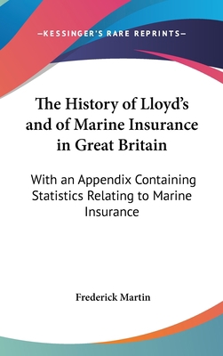 The History of Lloyd's and of Marine Insurance ... 0548216967 Book Cover