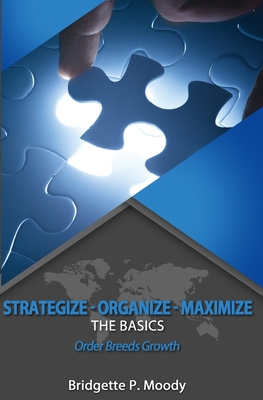 Strategize -Organize-Maximize, The Basics: Orde... 1980440328 Book Cover
