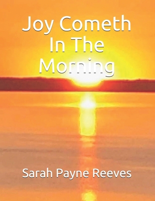 Joy Cometh In The Morning 1082041661 Book Cover