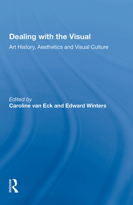 Dealing with the Visual: Art History, Aesthetic... 1138356816 Book Cover