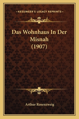 Das Wohnhaus In Der Misnah (1907) [German] 116743515X Book Cover