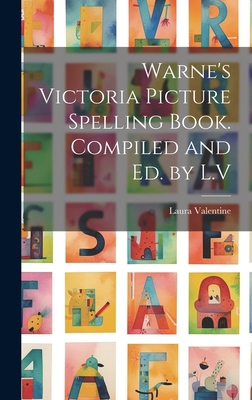 Warne's Victoria Picture Spelling Book. Compile... 1020287489 Book Cover