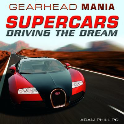 Supercars: Driving the Dream 1448892139 Book Cover