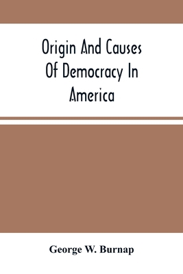 Origin And Causes Of Democracy In America 9354502431 Book Cover
