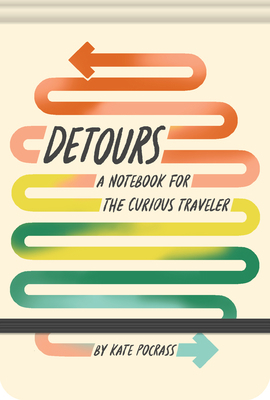 Detours: A Notebook for the Curious Traveler 1797217119 Book Cover