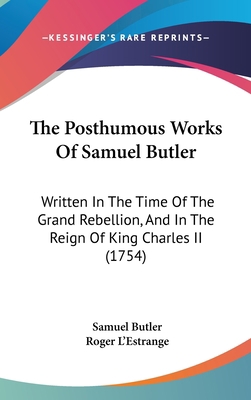 The Posthumous Works of Samuel Butler: Written ... 1104349604 Book Cover