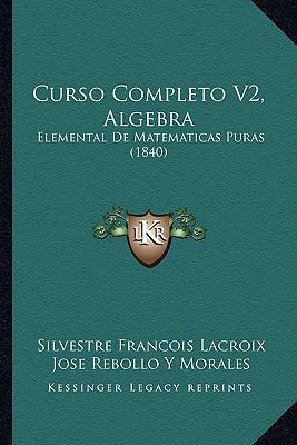 Curso Completo V2, Algebra: Elemental De Matema... [Spanish] 1167683579 Book Cover