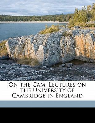 On the CAM. Lectures on the University of Cambr... 1178060144 Book Cover