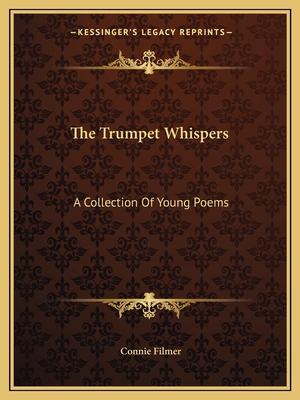 The Trumpet Whispers: A Collection Of Young Poems 1163819476 Book Cover