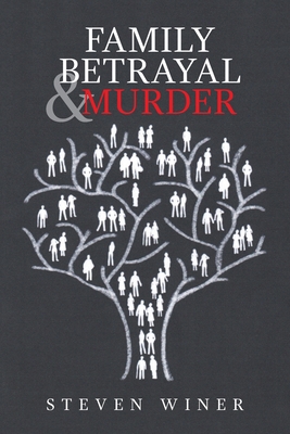 Family Betrayal & Murder 1664145141 Book Cover