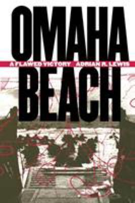 Omaha Beach: A Flawed Victory 0807854697 Book Cover