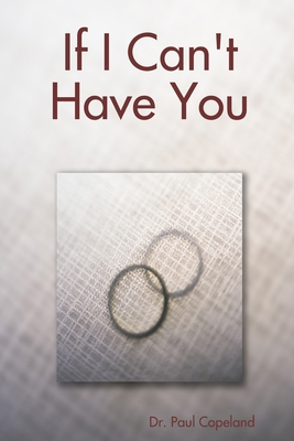 If I Can't Have You 0557048710 Book Cover