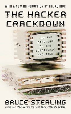 The Hacker Crackdown: Law and Disorder on the E... 1713562650 Book Cover