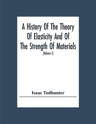 A History Of The Theory Of Elasticity And Of Th... 9354307892 Book Cover