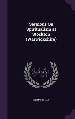 Sermons On Spiritualism at Stockton (Warwickshire) 1355771633 Book Cover