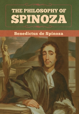 The Philosophy of Spinoza 1647990742 Book Cover