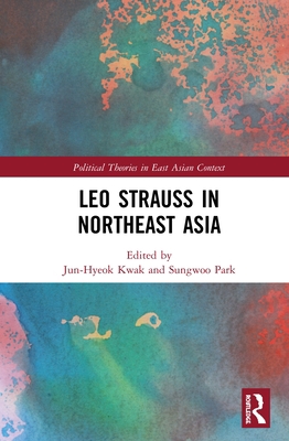 Leo Strauss in Northeast Asia 0367210975 Book Cover