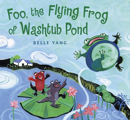 Foo, the Flying Frog of Washtub Pond 0763636150 Book Cover
