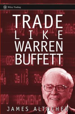 Trade Like Warren Buffett 0471655848 Book Cover