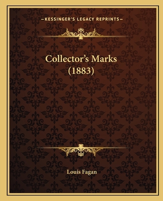 Collector's Marks (1883) 1164608487 Book Cover