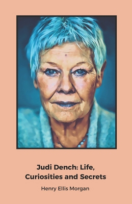 Judi Dench: Life, Curiosities and Secrets: A tr... B0DTKKZP8N Book Cover
