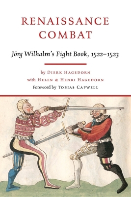 Renaissance Combat: Jörg Wilhalm's Fightbook, 1... 1784386561 Book Cover