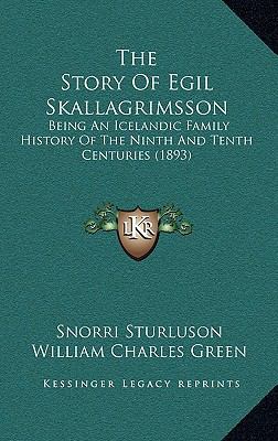 The Story Of Egil Skallagrimsson: Being An Icel... 1165972220 Book Cover