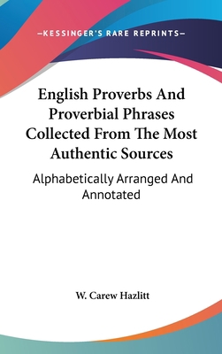 English Proverbs And Proverbial Phrases Collect... 0548203679 Book Cover