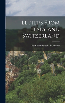 Letters From Italy and Switzerland 1017881219 Book Cover