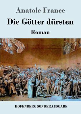 Die Götter dürsten: Roman [German] 3743720698 Book Cover