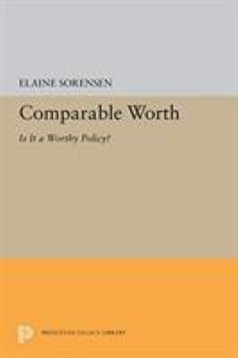 Comparable Worth: Is It a Worthy Policy? 0691656304 Book Cover