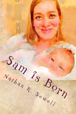 Sam is Born 1546804722 Book Cover