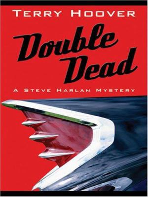 Double Dead: A Steve Harlan Mystery 1594145873 Book Cover