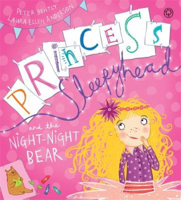 Princess Sleepyhead and the Night-Night Bear 1408330601 Book Cover