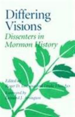 Differing Visions: Dissenters in Mormon History 0252067312 Book Cover