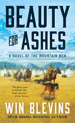 Beauty for Ashes: A Novel of the Mountain Men 1250305101 Book Cover