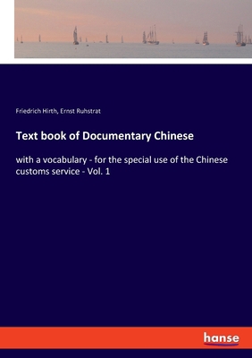 Text book of Documentary Chinese: with a vocabu... 3337825818 Book Cover