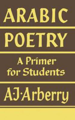 Arabic Poetry: A Primer for Students 052104037X Book Cover
