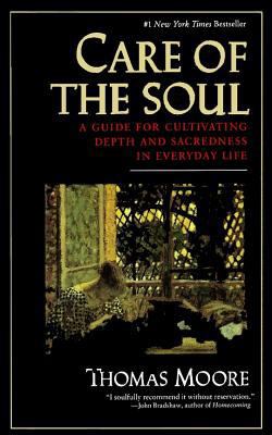 Care of the Soul: Guide for Cultivating Depth a... 0060922249 Book Cover